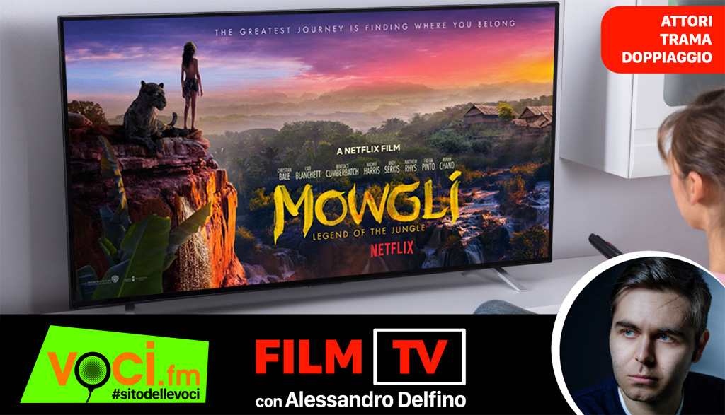 Film TV: MOWGLI su Voci.fm - voci.fm